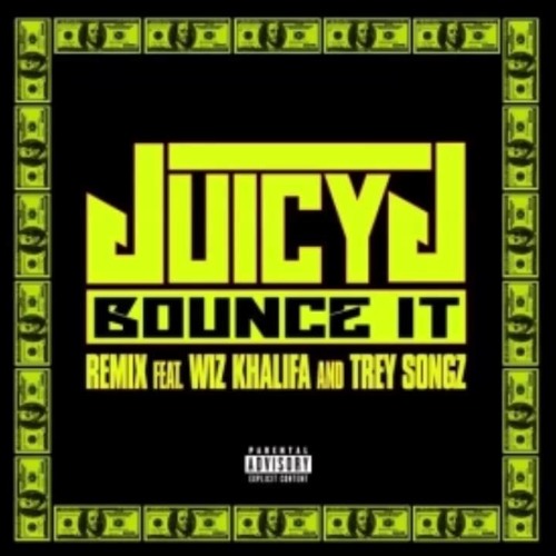 Bounce It (Remix) - Juicy J, Wiz Khalifa, Trey Songz