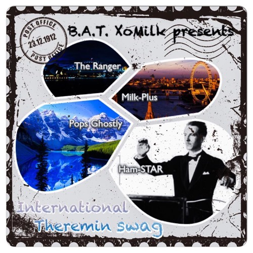 B.A.T. XoMilk feat The Ranger Pops Ghostly and Ham-STAR International Theremin Swag