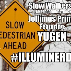 Illuminerdy - Slow Walkers 2 [ft.Yugen] WOW BEST TRACK