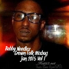 Bobby Noodlez GROWN FOLK MIXBAG SHOW Jan 2015 Vol 1 (grownfolkmixbagshow@hotmail.com) 1