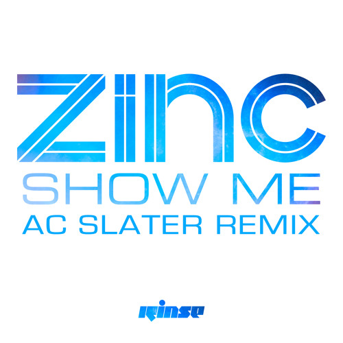Zinc - Show Me (AC Slater Remix)