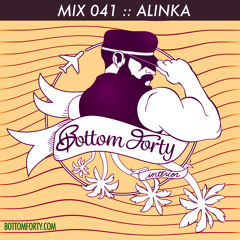Bottom Forty Mix 041 :: Alinka (Twirl)