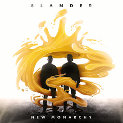 SLANDER - NEW MONARCHY