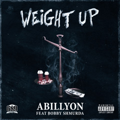 Abillyon featuring Bobby Shmurda - Weight Up