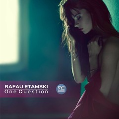 Rafau Etamski - One Question