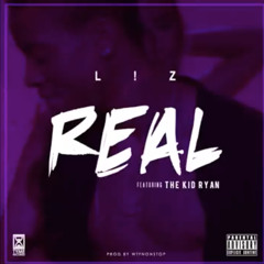 L!Z- Real Feat. The Kid Ryan (Prod. NonStop)