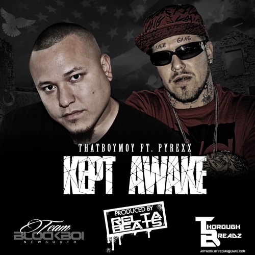 ThatBoyMoy - Kept Awake ft. PyRexx