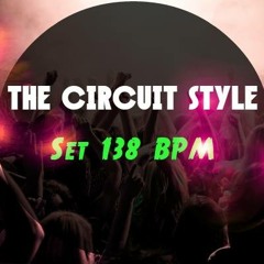 The Circuit Style - Session #3 138 BPM