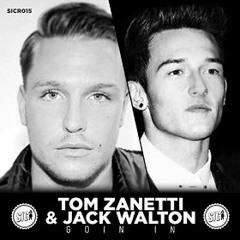 Tom Zanetti Ft Jack Walton Goin In Soundcloud 184414802