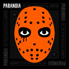 LNY TNZ & Ruthless & Jebroer - Paranoia