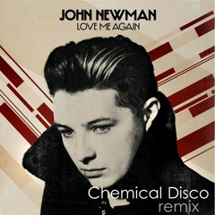 John Newman - Love Me Again (Chemical Disco Remix) - FREE DOWNLOAD