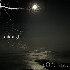 Midnight (eO / Coldplay)