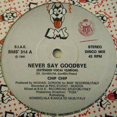 Chip Chip - Never Say Goodbye  125