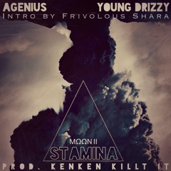 Stamina (feat. Young Drizzy & Frivolous Shara) [prod. KenKen KillT iT]