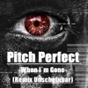 When Im Gone - Pitch Perfect (Remix Unscheinbar)