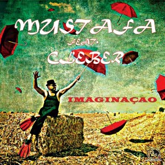 MUSTAFA FEAT. CLEBER - IMAGINAÇAO