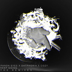 Panda Eyes & Datphoria - Keep Going ft. COZY (Ray Volpe Remix)