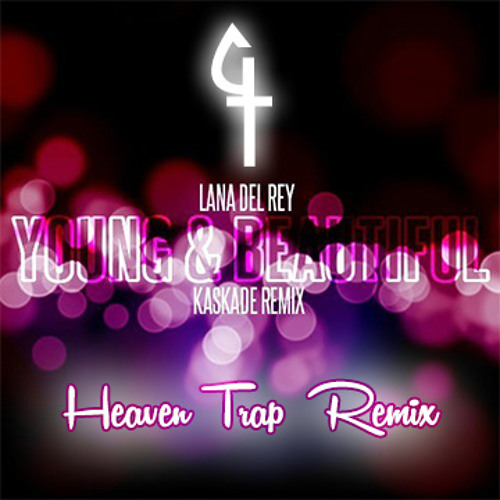 Kaskade - Young and Beautiful (GoodTimeMiller Heaven Trap Remix) BUY IS FREE DL