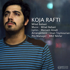 Milad Babaei - Koja Rafti [www.Jigiliz.com]