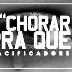 Pacificadores - Chorar Pra Que