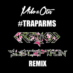 Milo & Otis - Trap Arms (Creation & Subceptron Remix:Bootleg)[On 4K FREE EP]
