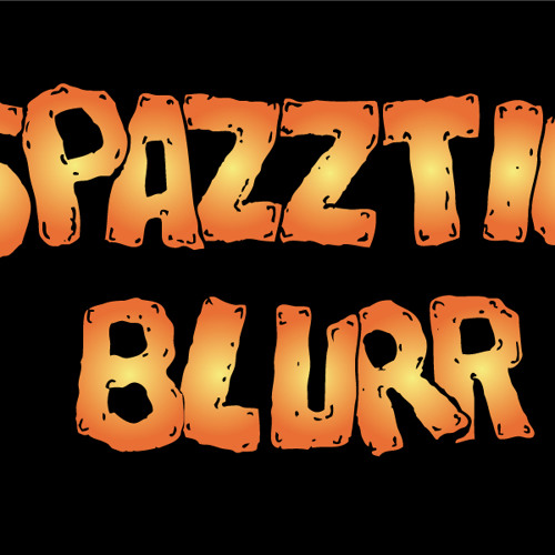 Stream Spazztic Blurr-Let there be Blurr (rough demo 2014) by ASH