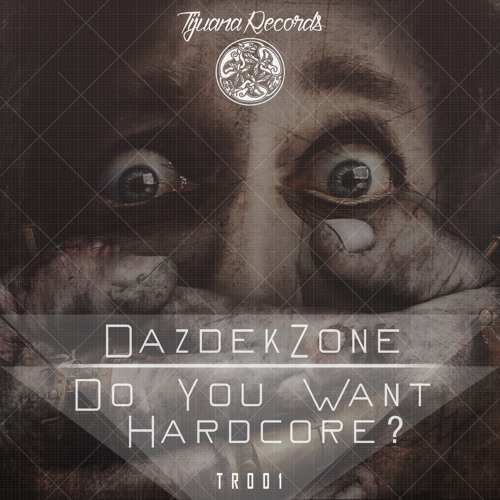 Dazdek Zone - Do You Want Hardcore ?