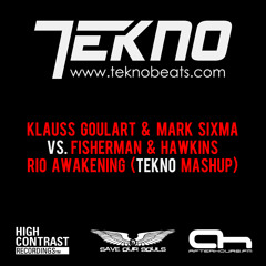Klauss Goulart & Mark Sixma vs Fisherman & Hawkins - Rio Awakening (TEKNO Mashup)
