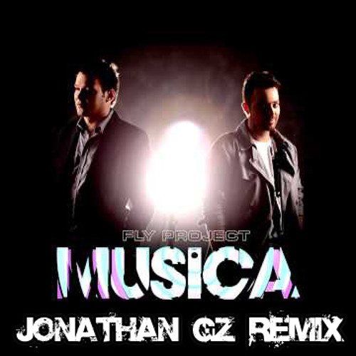 Fly Project - Musica (Jonathan Gz Remix)