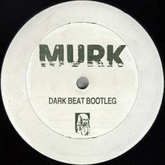 MURK - DARK BEAT BOOTLEG