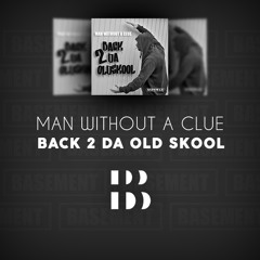 Man Without A Clue_Back 2 Da Old Skool (Original Original No Build Up Mix)