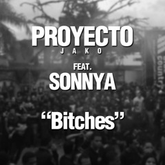 Bitches feat. Sonnya