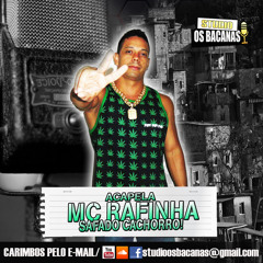 ACAPELA MC RAFINHA SAFADO CACHORRO (2015 STUDIOS OS BACANAS)