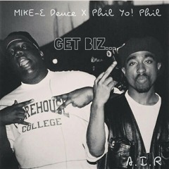 Mike E-Deuce X Phil YO! Phil - Get Biz