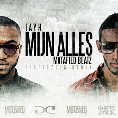 Jayh - Mijn Alles (Motafied Beatz GhettoZouk Remix)