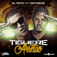 El Pote Ft.Sin Freno - Tiguere Arretao