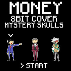 Money - Mystery Skulls (8bit Cover)