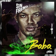 Sin Freno - No Baba
