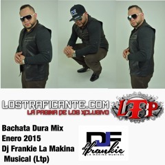 Bachata Dura Mix - Enero 2015 Dj Frankie La Makina Musical(Ltp).