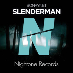 BONRYNET - Slenderman (Original Mix) [Available on Beatport February 16th]