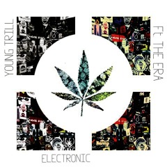 ELECTRONIC (YOUNG TRILL FT. THE ERA)