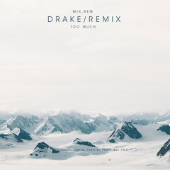 Drake - Too Much (Daniel Ortegón Remix)