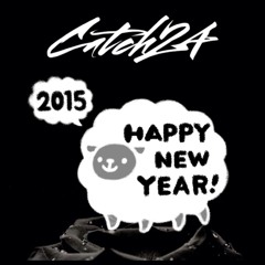 CATCH24 - happy 2k15 mix