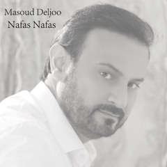 Masoud Deljoo - Nafas Nafas