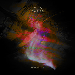 Paul Hosey - Old Tapes EP [Wasabi Generals Records] [WG006] 4 Tracks "PREVIEW"