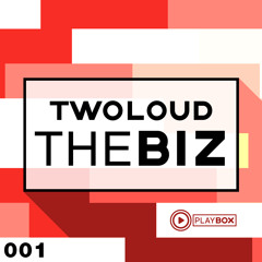 twoloud - The Biz [Playbox]