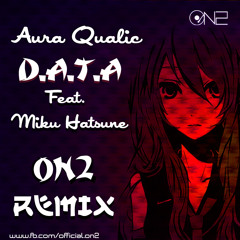 AuraQualic - D.A.T.A ( ON2 Remix )