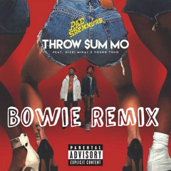 Rae Sremmurd - Throw Sum Mo (Bowie Remix)