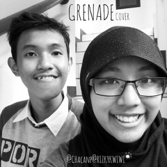 Grenade - Bruno Mars ( chaca + kwiwi cover )