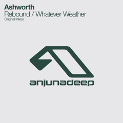 Ashworth - Whatever Weather [Danny Howard BBC Radio 1 Premiere]